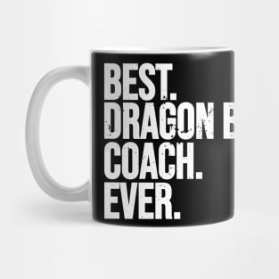 Best Dragon Boat Coach Ever - Dragon Boat Racing Mug